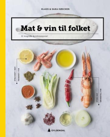 Mat &amp; vin til folket: 52 magiske kombinasjoner