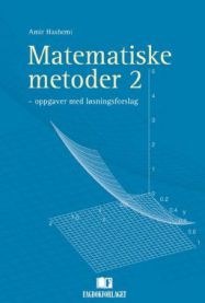 Matematiske metoder 2: oppgaver med løsningsforslag