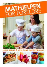 Mathjelpen for foreldre: hjelp barna å spise sunt døgnet rundt