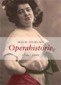Bokomslag for Maud Hurums operahistorie, en musikkbok om dansk operasangere, utgitt av Opera forlag.