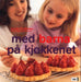 Med barna på kjøkkenet