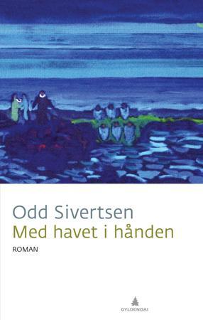 Bokomslag for romanen "Med havet i hånden" innbundet utgave utgitt av Gyldendal Norsk Forlag AS, viser havmotiv og tittel.