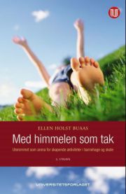 Med himmelen som tak: uterommet som arena for skapende aktiviteter i barnehag…