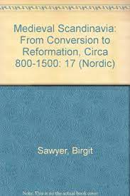 Medieval Scandinavia: From Conversion to Reformation, Circa 800-1500