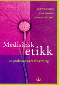 Medisinsk etikk: en problembasert tilnærming
