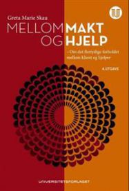 Mellom makt og hjelp: om det flertydige forholdet mellom klient og hjelper