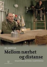 Mellom nærhet og distanse: kvalitative metoder i samfunnsfag