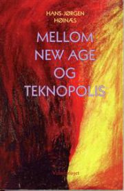Mellom New Age og Teknopolis: perspektiver på våre nye virkelighetsbilder