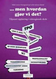 -men hvordan gjør vi det?: tilpasset opplæring i videregående skole