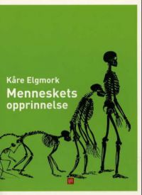 Bokomslag for "Menneskets opprinnelse" av Humanist forlag, med bilde av menneskets evolusjon og utdypende tekst.