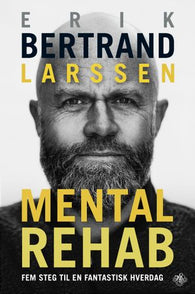 Mental rehab; Fem steg til en fantastisk hverdag