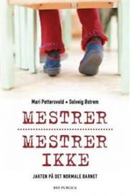 Mestrer, mestrer ikke: jakten på det normale barnet