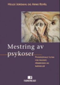 Mestring av psykoser: psykososiale tiltak for pasient, pårørende og nærmiljø