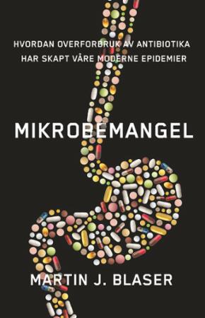 Mikrobemangel: hvordan overforbruk av antibiotika har skapt våre moderne epi…