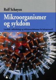 Mikroorganismer og sykdom: lærebok i mikrobiologi og infeksjonssykdommer for…