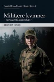 Militære kvinner: forsvarets akilleshæl?