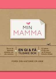 Min mamma; En gi & få tilbake bok