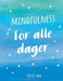 Mindfulness for alle dager