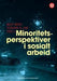 Minoritetsperspektiver i sosialt arbeid