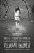 Miss Peregrine's home for peculiar children