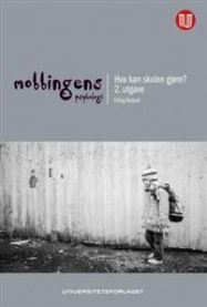 Mobbingens psykologi; hva kan skolen gjøre?