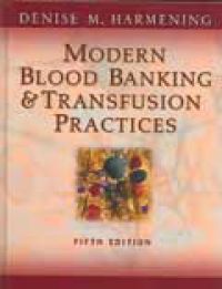 Modern Blood Banking And Transfusion Practices