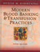 Modern Blood Banking And Transfusion Practices