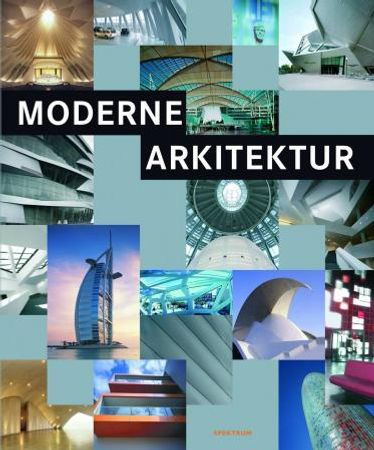 Moderne arkitektur = Atlas över samtida arkitektur = Atlas over moderne arkitektur = Nykyaikaisen arkkitehtuurin kuva-atlas