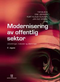Modernisering av offentlig sektor: utfordringer, metoder og dilemmaer