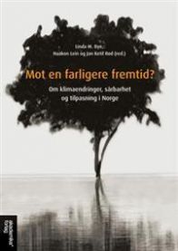 Bilde av boken "Mot en farligere fremtid?" om klimaendringer, bærekraft og tilpasning i Norge, utgitt av Akademika.
