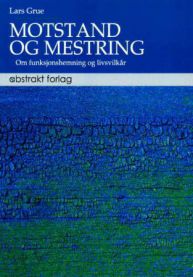 Motstand og mestring: om funksjonshemning og livsvilkår