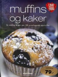 Muffins og kaker; en samling av mer enn 100 grunnleggende oppskrifter