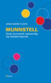 Munnstell: godt munnstell nødvendig og helsebringende