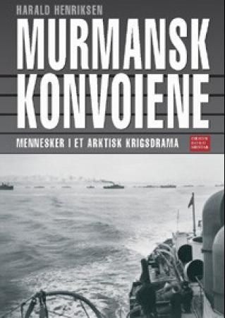 Murmansk-konvoiene: mennesker i et arktisk krigsdrama