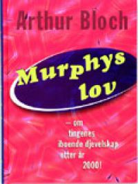 Murphys lov: om tingenes iboende djevelskap etter år 2000!