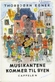 Musikantene kommer til byen: en liten musikant-historie med viser og muntre m…