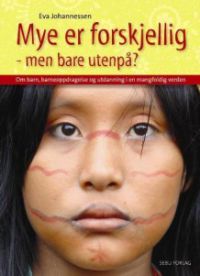 Mye er forskjellig - men bare utenpå?: om barn, barneoppdragelse og utdannin…