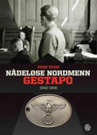 Nådeløse nordmenn: Gestapo 1940-1945