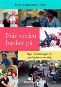 Når verden banker på : nye utfordringer for profesjonsutøvelse