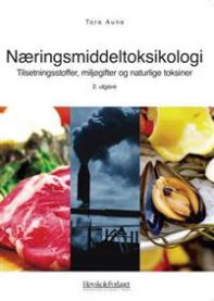 Næringsmiddeltoksikologi: tilsetningsstoffer, miljøgifter og naturlige toks…