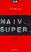 Naiv. Super