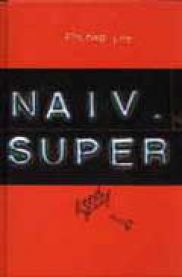 Naiv, super: roman