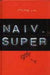 Naiv, super: roman