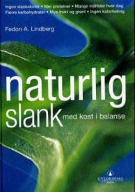 Naturlig slank: med kost i balanse : ingen slankekurer. Mer proteiner. Mange …