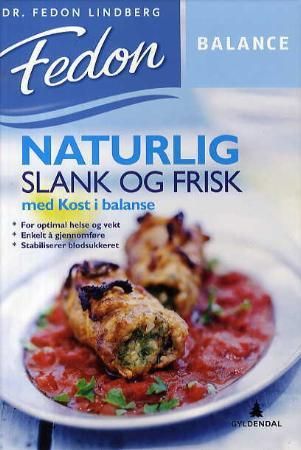 Naturlig slank og frisk med kost i balanse: for optimal helse og ...