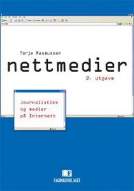 Nettmedier: journalistikk og medier på Internett