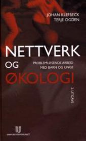 Nettverk og økologi: problemløsende arbeid med barn og unge