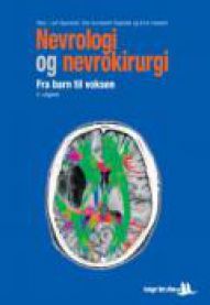 Nevrologi og nevrokirurgi: fra barn til voksen : undersøkelse, diagnose, beh…