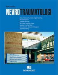 Nevrotraumatologi: traumesykehusets organisering, kvalitetskrav, pasientforløp, kritiske beslutninger, pasientrettigheter, medisinsk dokumentasjon, samhandling