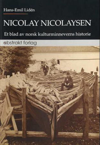 Nicolay Nicolaysen: et blad av norsk kulturminneverns historie